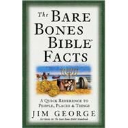Bare Bones Bible® Facts : A Quick Reference to the People, Places, and Things