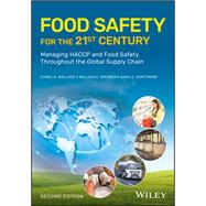 Food Safety for the 21st Century Managing HACCP and Food Safety Throughout the Global Supply Chain