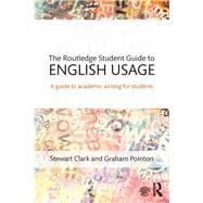 The Routledge Student Guide to English Usage: A guide to academic writing for students