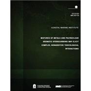 Mixtures of Metals and Polynuclear Aromatic Hydrocarbons May Elicit Complex, Nonadditive Toxicological Interactions