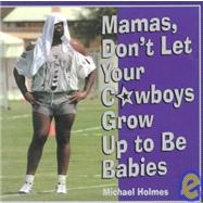 Mamas, Don't Let Your Babies Grow Up to Be Cowboys