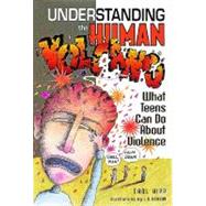 Understanding the Human Volcano : What Teens Can Do about Violence