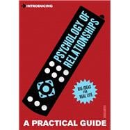 Introducing Psychology of Relationships A Practical Guide