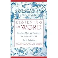 Reopening the Word Reading Mark as Theology in the Context of Early Judaism