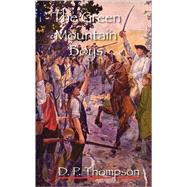 The Green Mountain Boys: A Historical Tale of the Early Settlement of Vermont