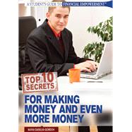 Top 10 Secrets for Making Money and Even More Money