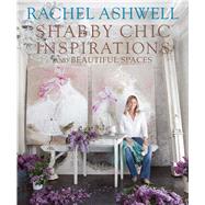 Rachel Ashwell Shabby Chic Inspirations and Beautiful Spaces