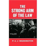 The Strong Arm of the Law Armed and Public Order Policing