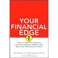 Your Financial Edge : How to Take the Curves in Shifting Financial Markets and Keep Your Portfolio on Track