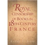 Royal Censorship of Books in Eighteenth-century France