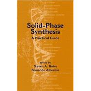 Solid-Phase Synthesis: A Practical Guide