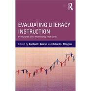 Evaluating Literacy Instruction: Principles and Promising Practices