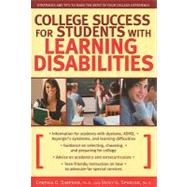 College Success for Students with Learning Disabilities : Strategies and Tips to Make the Most of Your College Experience