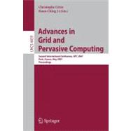 Advances in Grid and Pervasive Computing : Second International Conference, GPC 2007, Paris, France, May 2-4, 2007, Proceedings