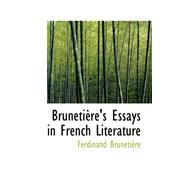 Brunetiere's Essays in French Literature