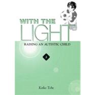 With the Light... Vol. 2 Raising an Autistic Child