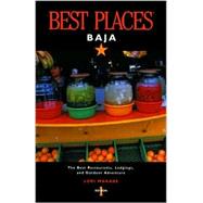 Best Places Baja The Best Restaurants, Lodgings, and Outdoor Adventure