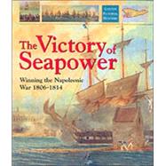 Victory of Sea Power: Winning the Napoleonic War 1806-1814