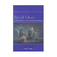 Sea of Glory : A Naval History of the American Revolution