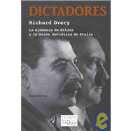 Dictadores/ The Dictators: La Alemania De Hitler Y La Union Sovietica De Stalin/ Hitler's Germany and Stalin's Russia