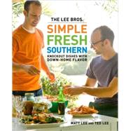 The Lee Bros. Simple, Fresh, Southern