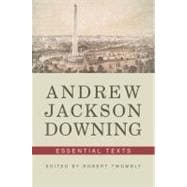 Andrew Jackson Downing Essential Texts,9780393733594
