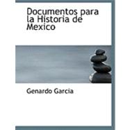 Documentos para la Historia de Mexico