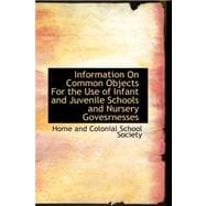 Information on Common Objects for the Use of Infant and Juvenile Schools and Nursery Govesrnesses