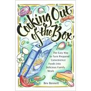 Cooking Out of the Box : The Easy Way to Turn Prepared Convenience Foods into Delicious Family Meals