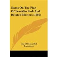 Notes on the Plan of Franklin Park and Related Matters