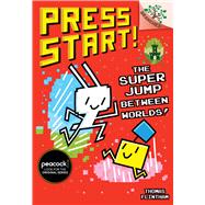The Super Jump Between Worlds!: A Branches Book (Press Start! #17)