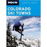 Moon Spotlight Colorado Ski Towns Including Aspen, Vail & Breckenridge