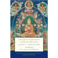 The Great Exposition of Secret Mantra, Volume One Tantra in Tibet (Revised Edition)