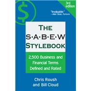 The SABEW Stylebook 2,500 Business and Financial Terms Defined and Rated