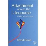 Attachment Across the Lifecourse A Brief Introduction