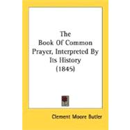 The Book Of Common Prayer, Interpreted By Its History