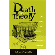 Death by Theory: A Tale of Mystery and Archaeological Theory