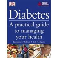Diabetes A PRACTICAL GUIDE TO MANAGING YOUR LIFE
