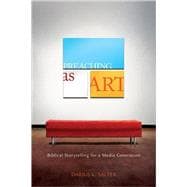 Preaching as Art : Biblical Storytelling for a Media Generation