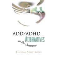 Add/Adhd Alternatives in the Classroom