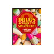 DRUGS ACROSS THE SPECTRUM
