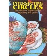 Intersecting Circles : The Voices of Hapa Women in Poetry and Prose