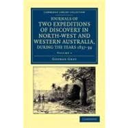 Journals of Two Expeditions of Discovery in North-west and Western Australia, During the Years 1837, 38, and 39
