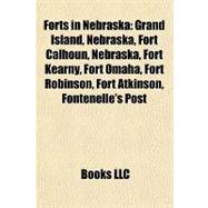 Forts in Nebrask : Grand Island, Nebraska, Fort Calhoun, Nebraska, Fort Kearny, Fort Omaha, Fort Robinson, Fort Atkinson, Fontenelle's Post