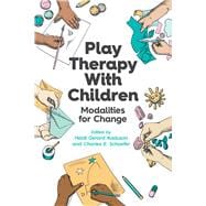 Play Therapy With Children Modalities for Change