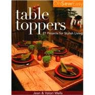 Oh Sew Easy Table Toppers: 27 Projects for Stylish Living