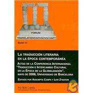 La traduccion literaria en la epoca contemporanea: Actas de la Conferencia Internacional Traduccion e Intercambio Cultural en la Epoca de la Globalizacion, mayo de 2006, Universidad de Barcelona