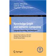 Knowledge Graph and Semantic Computing. Language, Knowledge, and Intelligence