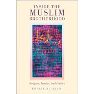 Inside the Muslim Brotherhood Religion, Identity, and Politics