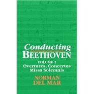 Conducting Beethoven Volume 2: Overtures, Concertos, Missa Solemnis